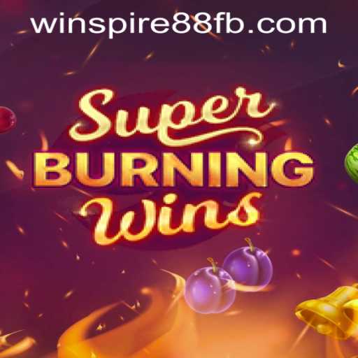 SuperBurningWins: A Flaming Adventure in Modern Online Gaming